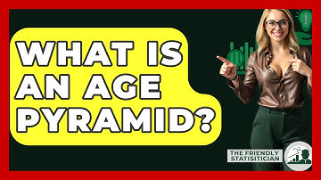 What Is An Age Pyramid? - The Friendly Statistician
