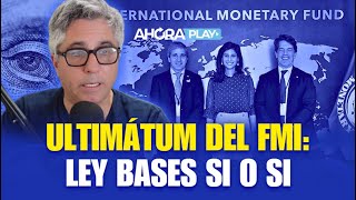 El FMI le EXIGE a Milei aprobar la LEY BASES | Maxi Montenegro y Claudio Loser, ex director FMI