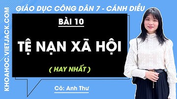 Giáo dục công dân 7 Bài 10: Tệ nạn xã hội - Trang 51, 54 | Cánh diều (HAY NHẤT)