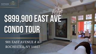 $899,900 East Ave Condo Tour  | Luxury Real Estate in Rochester NY
