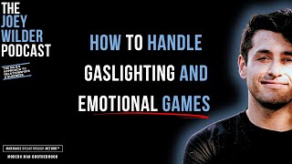 Ep. 21 | Decoding Manipulation: How To Handle Gaslighting and Emotional Games