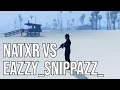 Natxr vs eazzysnippazz