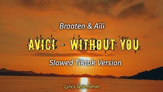 Avicii - Without You Slowed ( Braaten & Aili Cover) Tiktok version | Lyrics Terjemahan