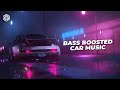 Best remixes of popular songs 2021  bass boosted car music mix 2021 