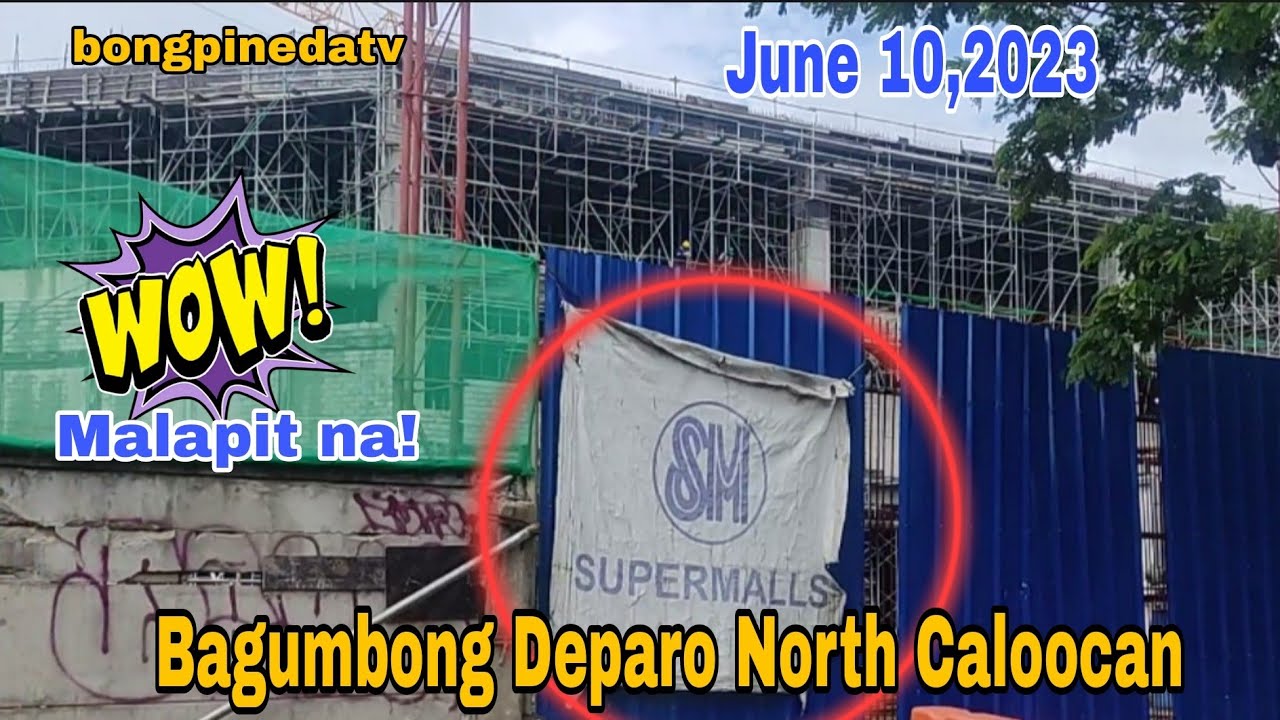 SM SUPER MALLS BAGUMBONG DEPARO NORTH CALOOCAN UPDATE JUNE 10 2023 sm-super-malls-bagumbong-deparo-north-caloocan-update-june-10-2023
