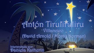 Video thumbnail of "Antón Tiruliruliru - Daniela Katherin (con letra)"