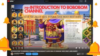 re-INTRODUCTION TO BOBOBOM CHANNEL - KEGELISAHAN PLAYER RISE OF KINGDOM YANG UDAH LAMA MAIN.