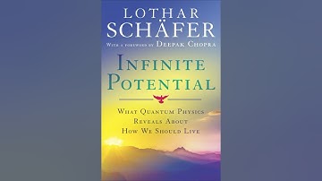 Infinite Potential: What Quantum Physics Reveals About How We Should Live - Lothar Schafer