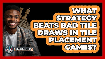 What Strategy Beats Bad Tile Draws In Tile Placement Games? - The Board Game Xpert