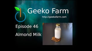 Episode 46 - Almond Milk