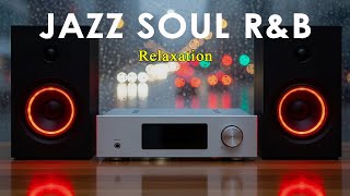 Jazz Soul R&amp;B - Relaxation 🎧 Soothing Background Music for Relaxing &amp; Studying