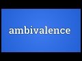 Ambivalence Meaning