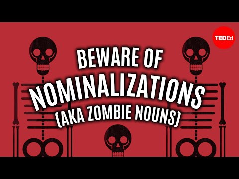Video image: Beware of nominalizations (AKA zombie nouns) - Helen Sword