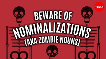 Beware of nominalizations (AKA zombie nouns) - Helen Sword