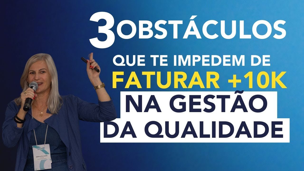 3 Obstáculos que te impedem de faturar 10 mil com a Gestão da Qualidade ...