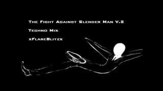 The Fight Against Slender Man V.2 Techno Mix (Fanmade)