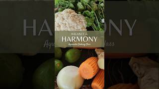 Balance &amp; Harmony with Ayurveda cooking class  #wellnessjourney #mindfulmovement #wellnesstravel