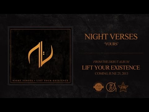 Night Verses — Night Verses - Yours (Lift Your Existence 2013)