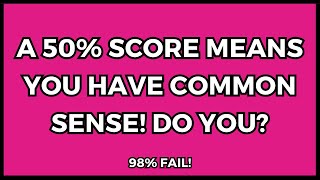 Trivia Quiz To Test Your Common Sense!