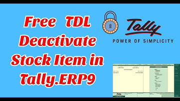 Free TDL for Deactivate Stock Item from Tally ERP 9, How to Hide Stock Item from Tally ERP 9