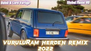 *Azeri Bass Music 2022*{Lord Vertigo & Baleli - Vuruluram Herden Remix} Super Meyxana (Yep Yeni) Resimi