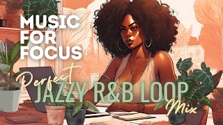 Working From Home Vibe | Perfect Jazzy R&B Loop On Repeat | Focus Music To Get You In A Flow State by Bohemian Calm 194 views 4 weeks ago 24 minutes