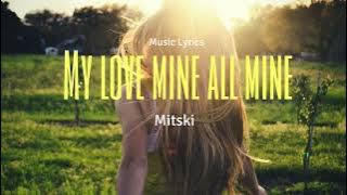 My love mine all mine - Mitski (Lirik dan terjemahan)