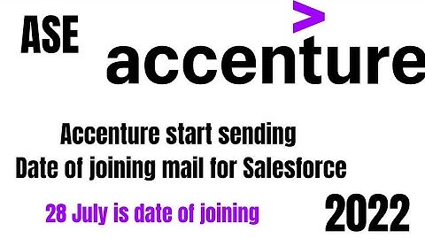 Accenture start sending Date of joining for Salesforce 2022 || ASE || 28 July joining ||
