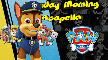 PAW Patrol Theme - Saturday Morning Acapella