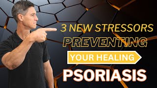 Heal Your Psoriasis by Removing These 3 Stressors