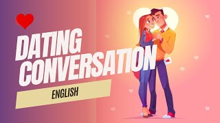 Dating Conversation in English | First Date Ideas
