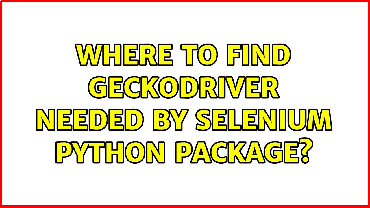 Ubuntu: Where to find geckodriver needed by Selenium Python package ...