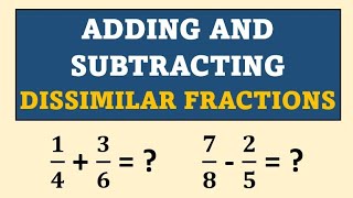 Adding and Subtracting Dissimilar Fractions by Math Teacher Gon