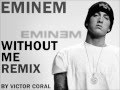 Eminem  without me victor coral remix