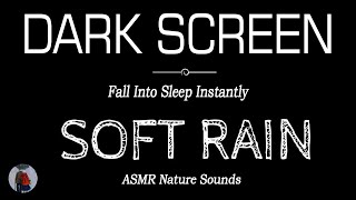Gentle RAIN Sounds for Sleeping BLACK SCREEN | Fall Into Asleep Instantly | Dark Screen by Rain Black Screen 21,180 views 6 days ago 11 hours, 11 minutes