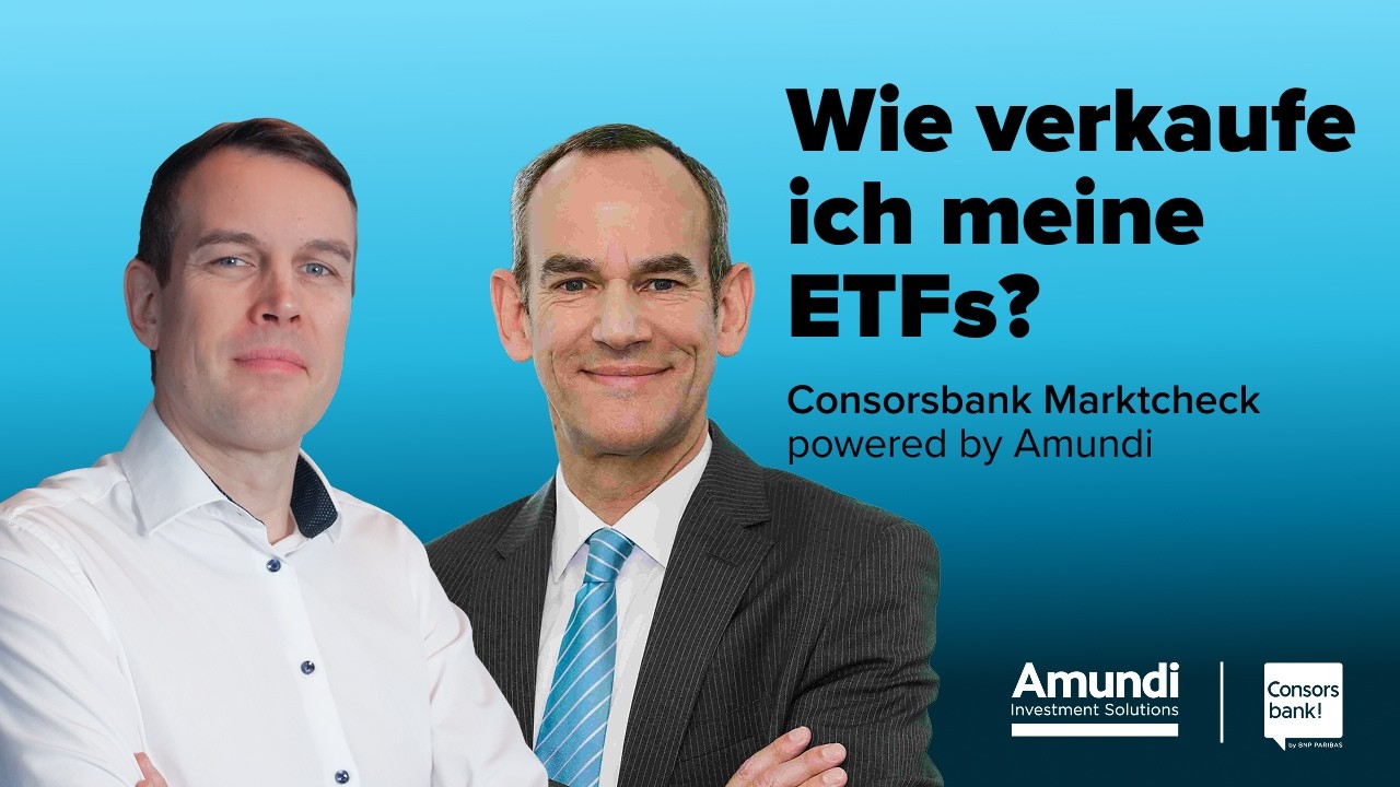 ETFs clever verkaufen – Consorsbank Marktcheck powered by Amundi