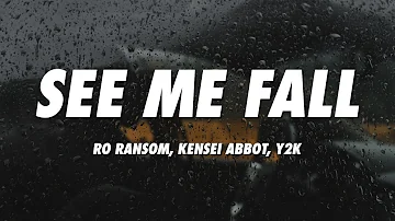 Ro Ransom - See Me Fall ft. Kensei Abbot (Y2K Remix) (Lyrics)