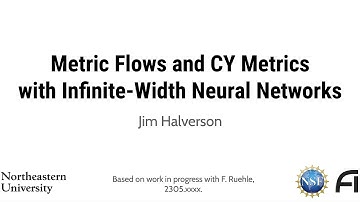 Jim Halverson: Metric Flows and Calabi–Yau Metrics with Infinite-Width Neural Networks