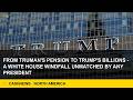 [North America] From Truman's pension to Trump's billions - a White House windfall unmatched by any