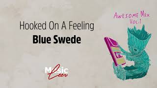 Hooked On a Feeling - Blue Swede
