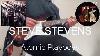 Atomic Playboys - STEVE STEVENS / Guitar Cover with Lyrics / Remastered