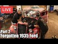 Part 2 LIVE Forgotten 35 Ford Truck| Will It Run & Drive After YEARS| Previously Locked Up| RESTORED