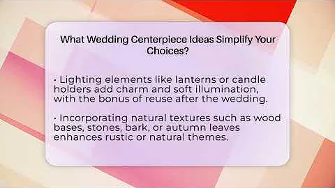 What Wedding Centerpiece Ideas Simplify Your Choices? - Wedding Trends Now