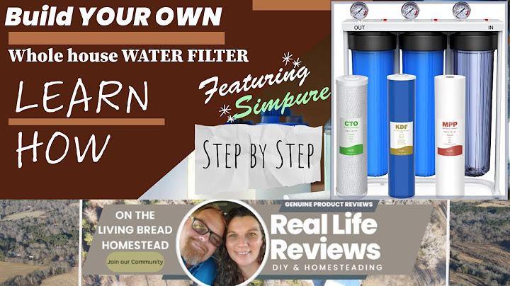 How we built our own DIY whole house water filtration system using Simpure