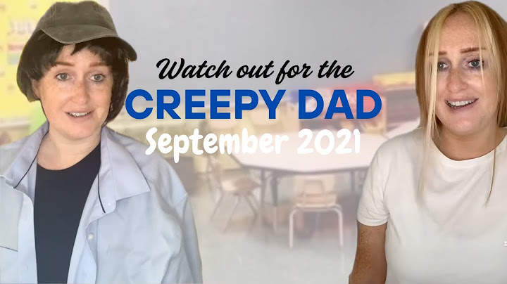What out for the creepy Dad: September 2021