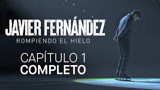 Javier Fernández. Rompiendo el hielo | CAPÍTULO 1 | RTVE Play