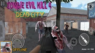 ZOMBIE EVIL KILL 4 DEAD CITY GAMEPLAY (Offline) screenshot 4