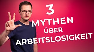 Arbeitslosigkeit Arbeitslosengeld 3 Mythen