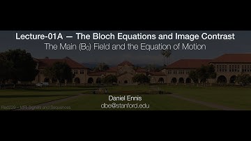 Rad229 (2020) Lecture-01A: The Main (B0) Field and the Equation of Motion.