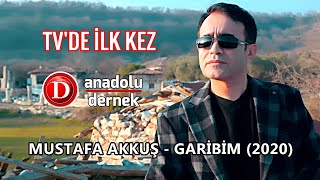 Mustafa Akkuş - Garibim (Tvde İlk Kez Anadolu Dernek Tvde)